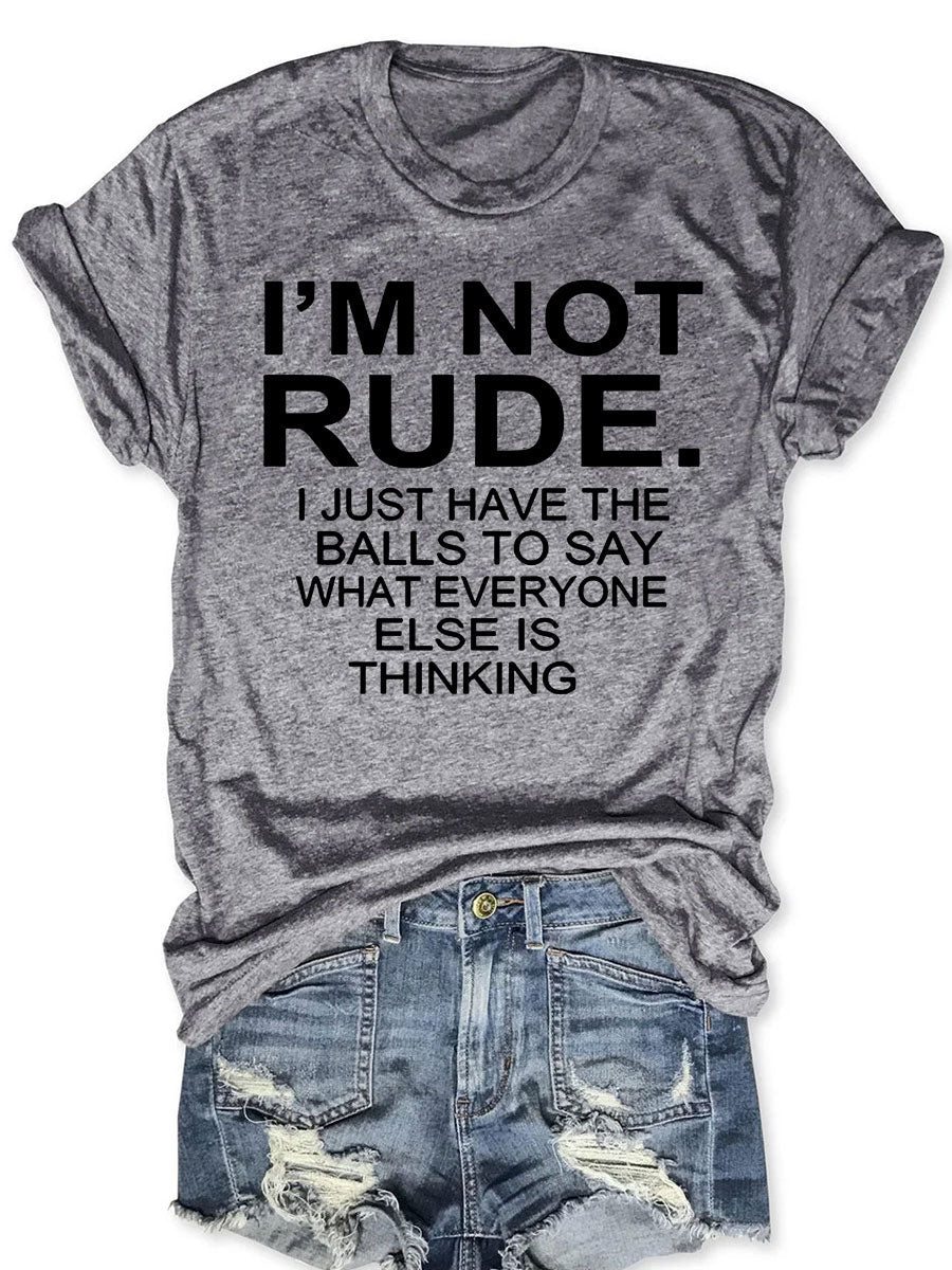 I'm Not Rude T-shirt