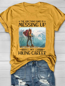 The Job Thing Sure Is Messing Up My Hiking Career Short Sleeve T-shirt