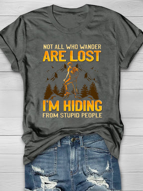 Not All Who Wander Are Lost  I'm Hiding Short Sleeve T-shirt