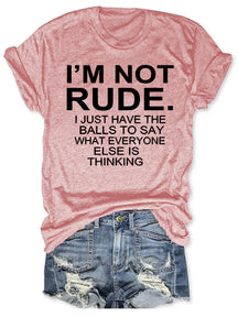 I'm Not Rude T-shirt