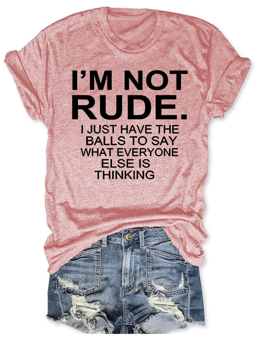 I'm Not Rude T-shirt