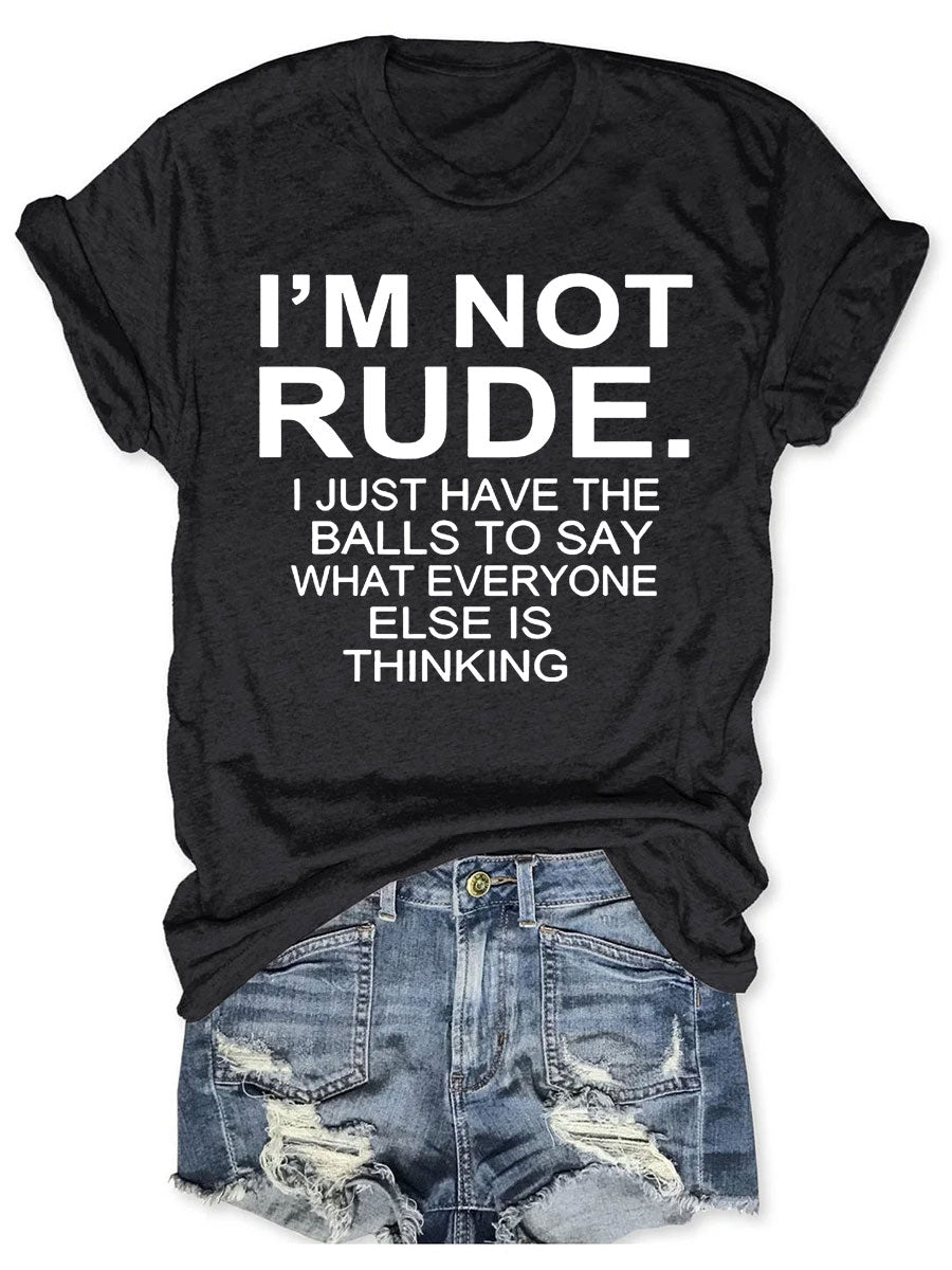 I'm Not Rude T-shirt