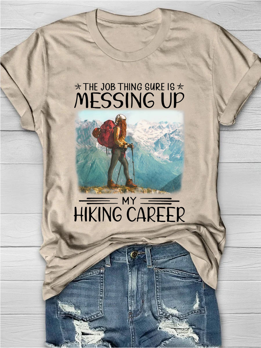 The Job Thing Sure Is Messing Up My Hiking Career Short Sleeve T-shirt